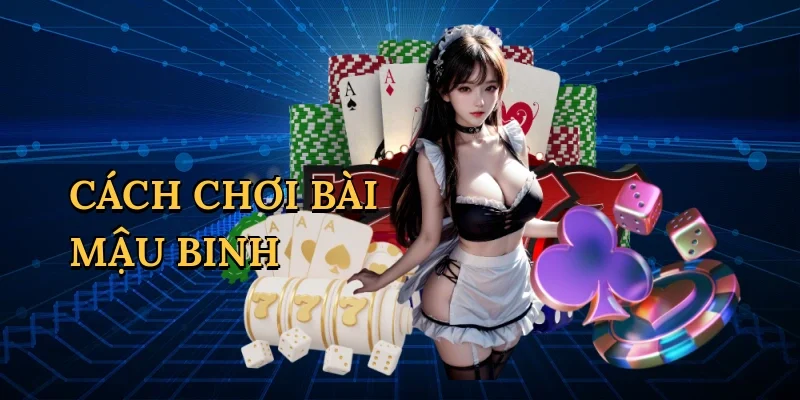 Cách chơi bài mậu binh