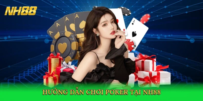 huong-dan-choi-poker-tai-nh88-4