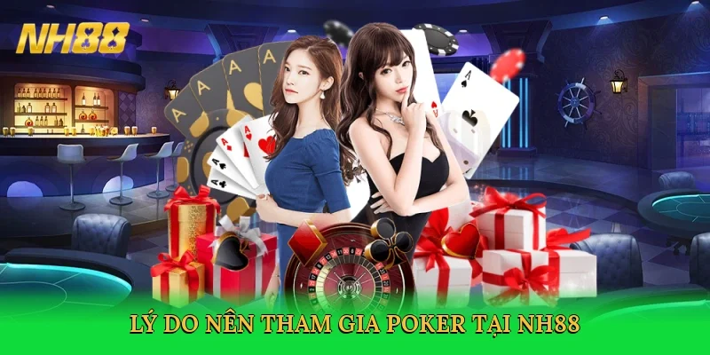 ly-do-nen-tham-gia-poker-tai-nh88-3