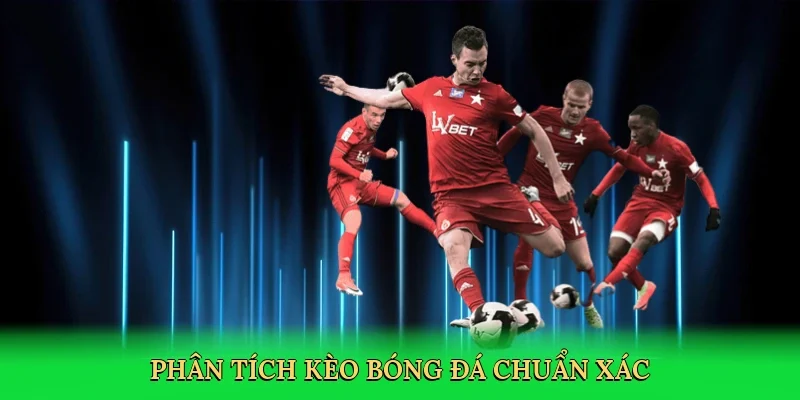 Phân tích kèo bóng đá chuẩn xác