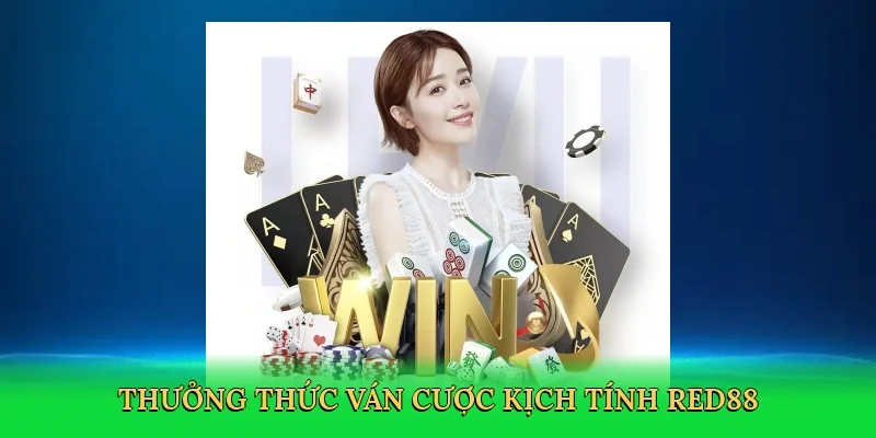 Thưởng thức ván cược kịch tính RED88