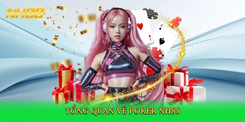 tong-quan-ve-poker-nh88-2