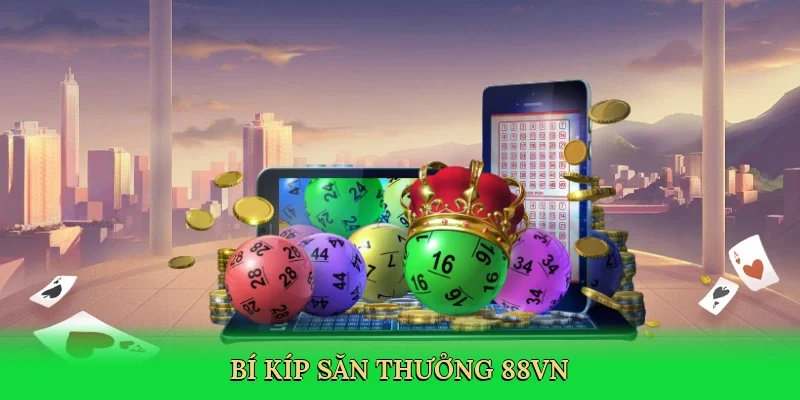 Bí kíp săn thưởng 88VN