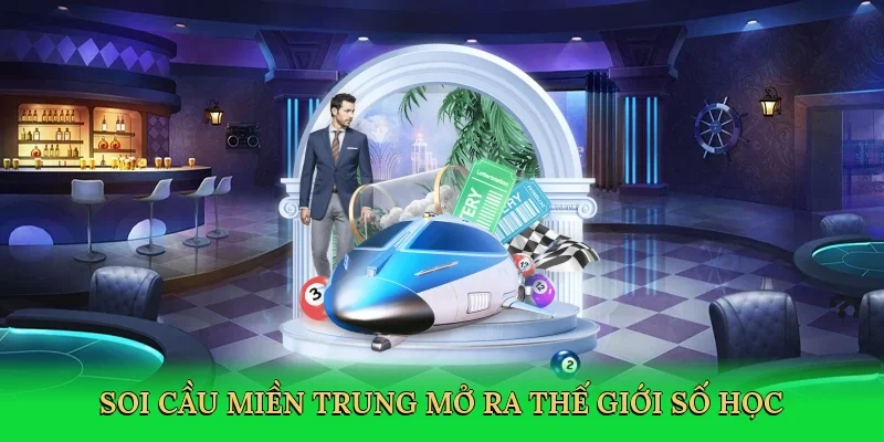 Soi cầu miền trung mở ra thế giới số học đầy hấp dẫn.