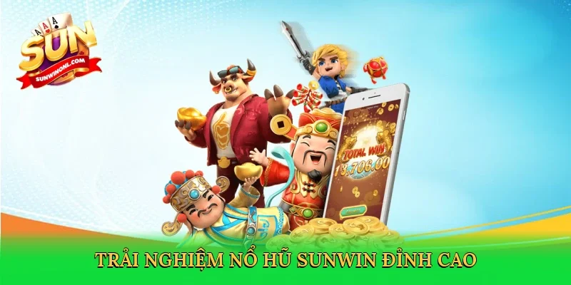 Trải nghiệm nổ hũ Sunwin đỉnh cao